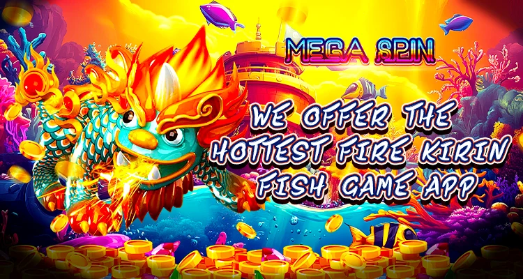 Fire Kirin online games - Mega Spin